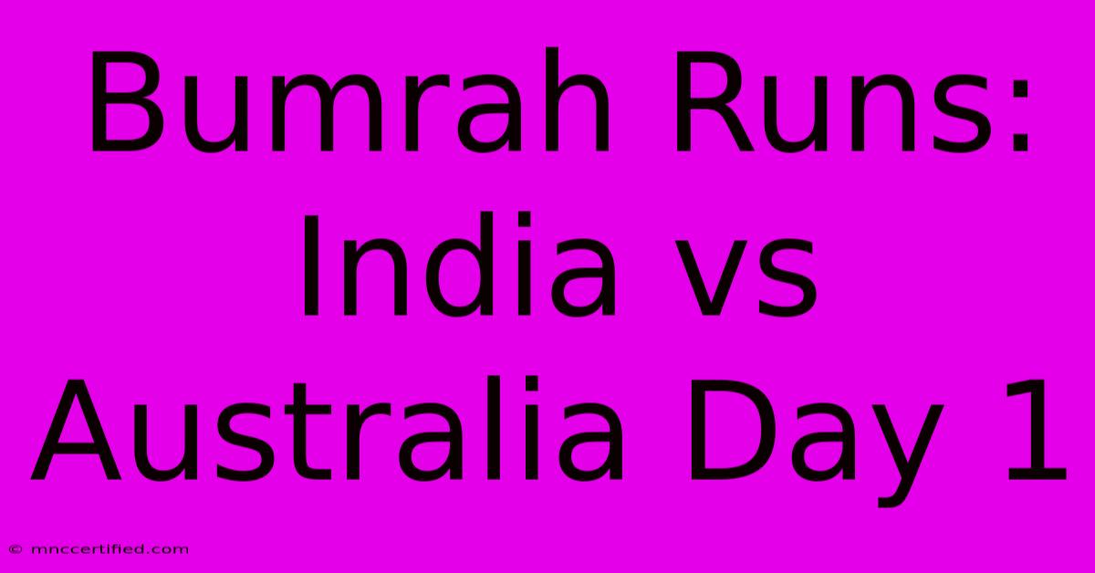 Bumrah Runs: India Vs Australia Day 1