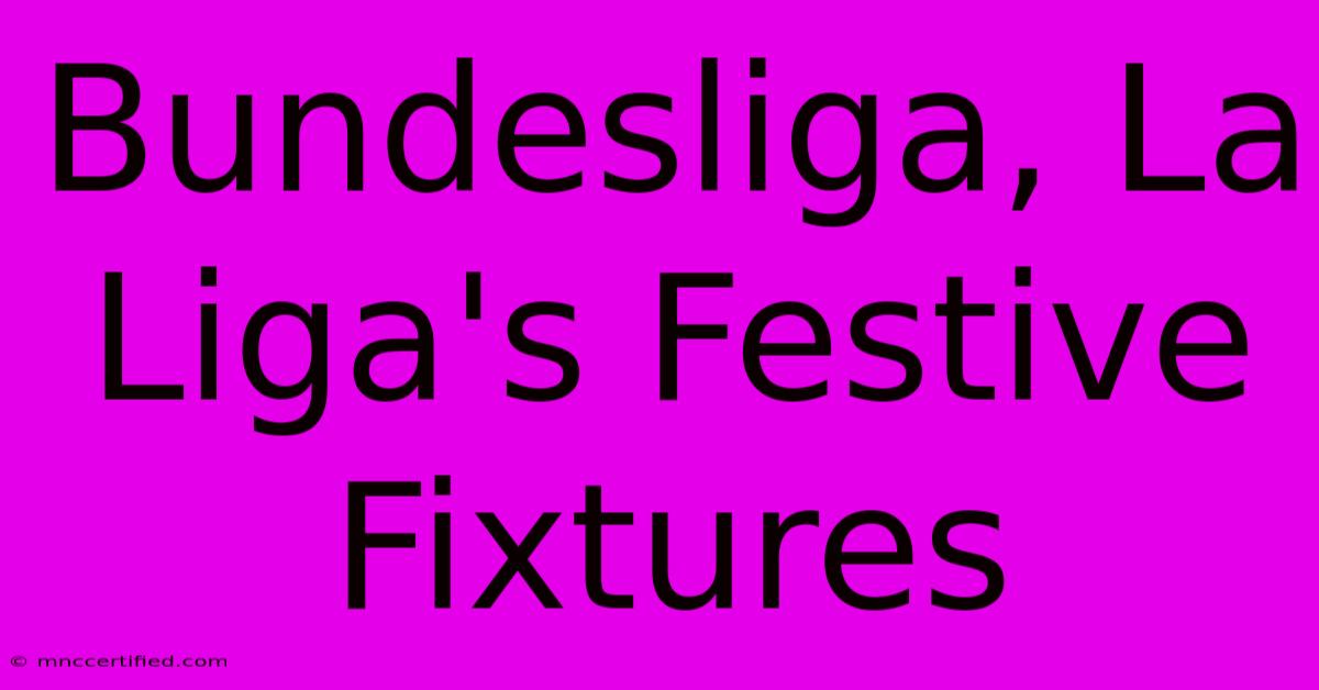 Bundesliga, La Liga's Festive Fixtures