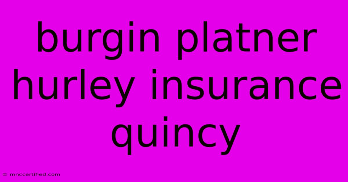 Burgin Platner Hurley Insurance Quincy