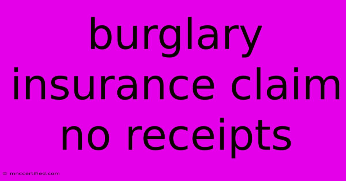 Burglary Insurance Claim No Receipts