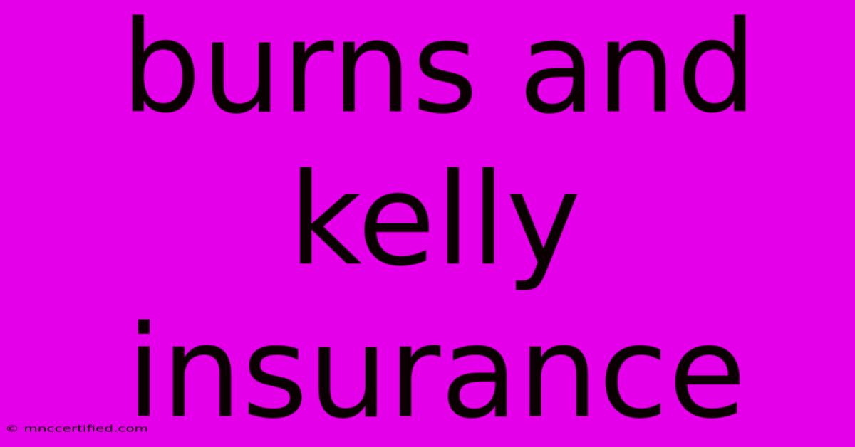 Burns And Kelly Insurance