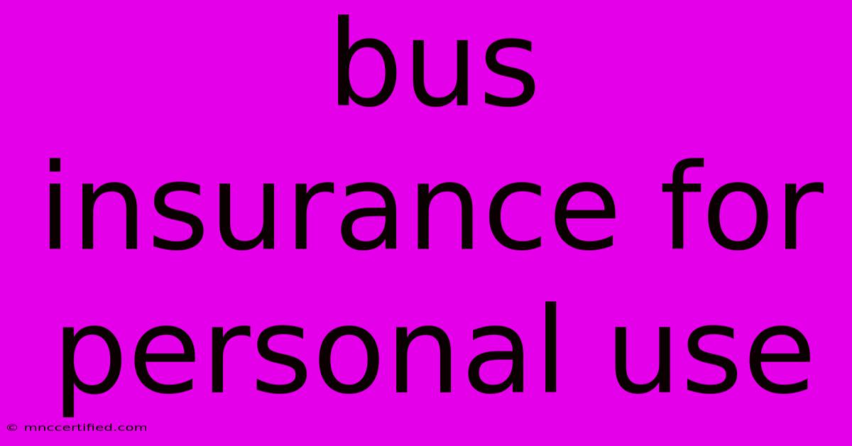 Bus Insurance For Personal Use