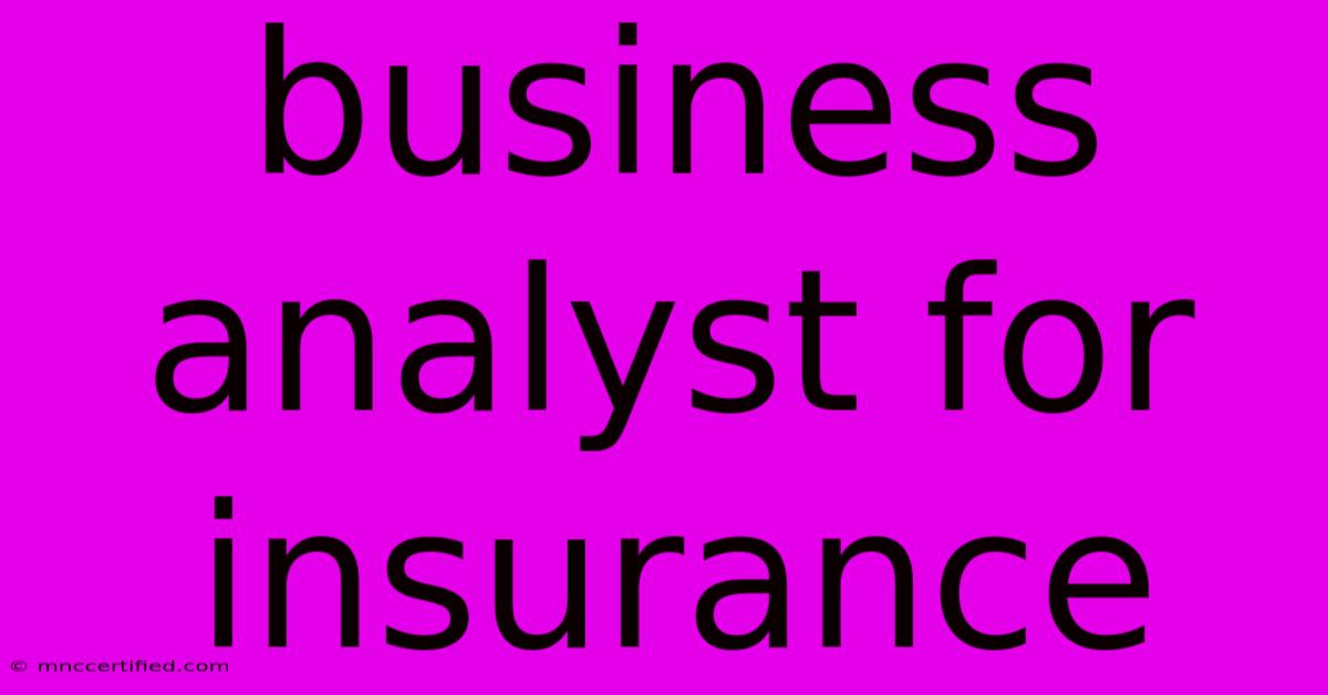 Business Analyst For Insurance