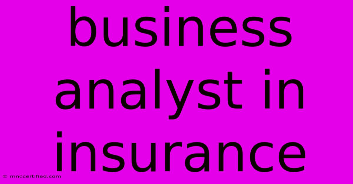 Business Analyst In Insurance