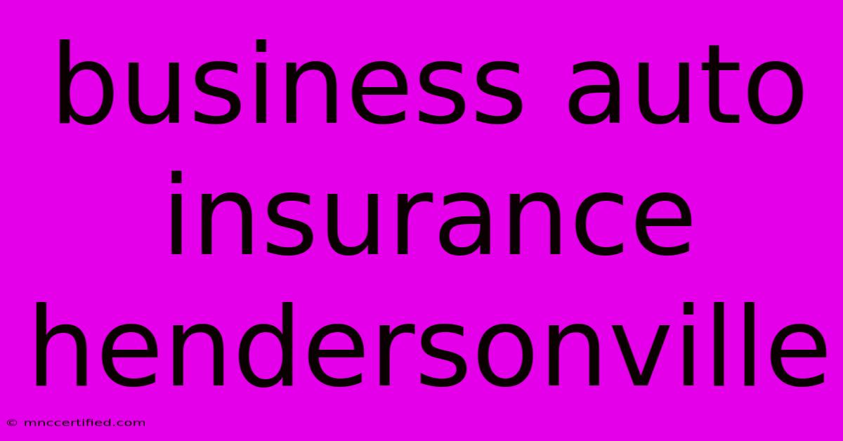 Business Auto Insurance Hendersonville