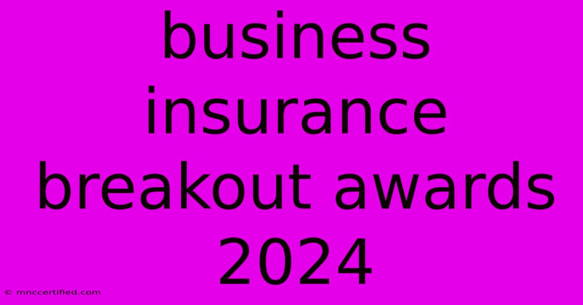 Business Insurance Breakout Awards 2024