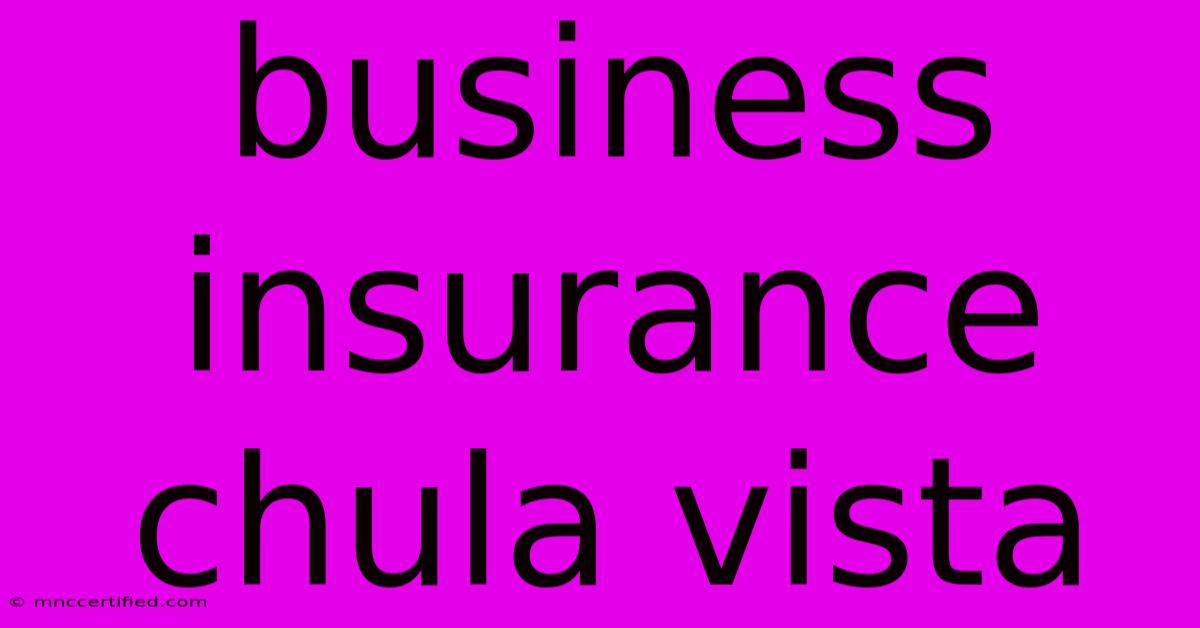 Business Insurance Chula Vista