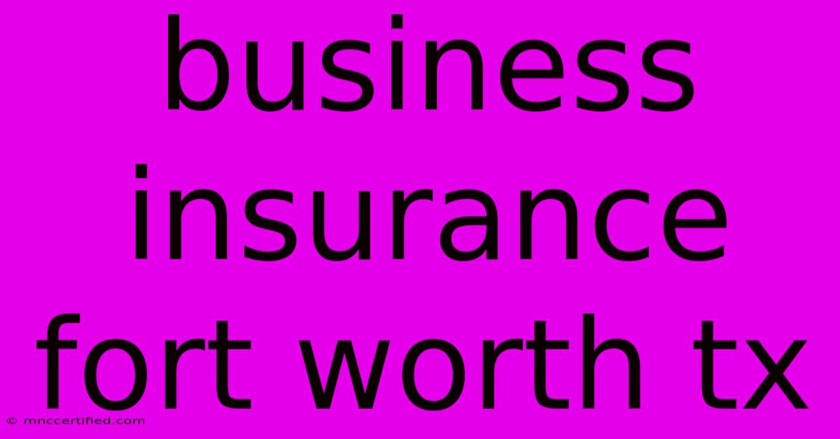 Business Insurance Fort Worth Tx