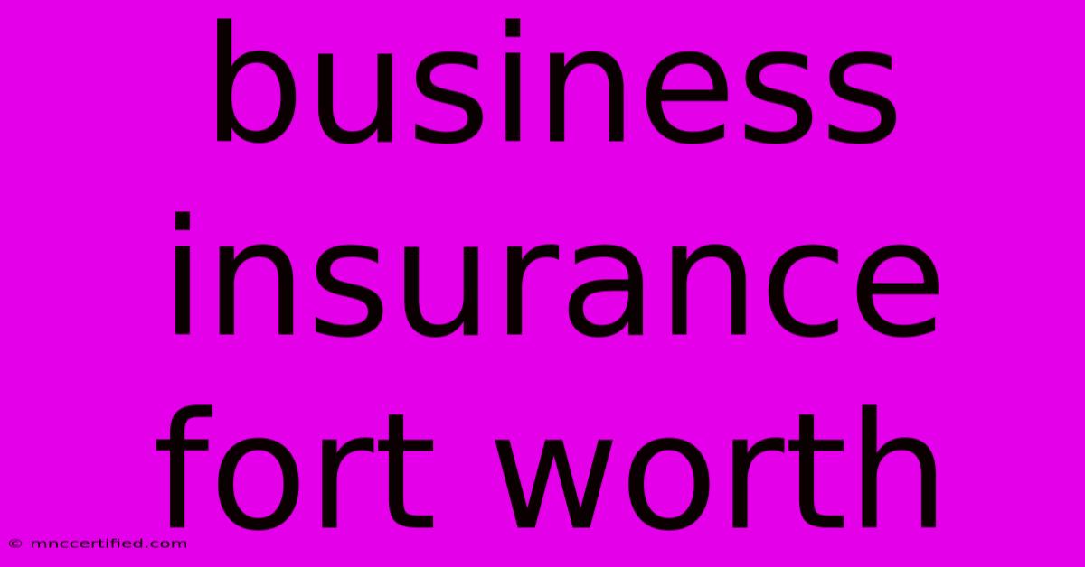 Business Insurance Fort Worth