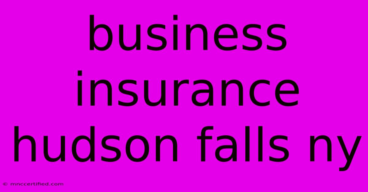 Business Insurance Hudson Falls Ny