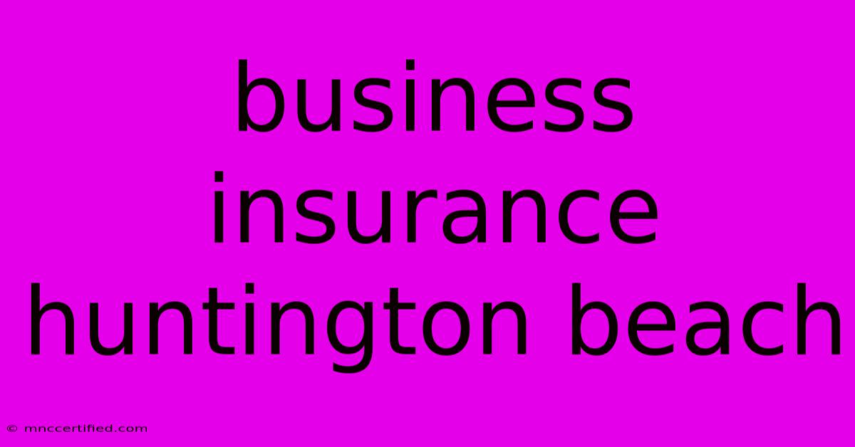 Business Insurance Huntington Beach