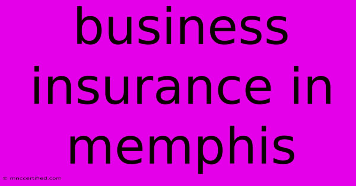 Business Insurance In Memphis