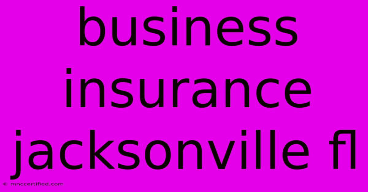 Business Insurance Jacksonville Fl