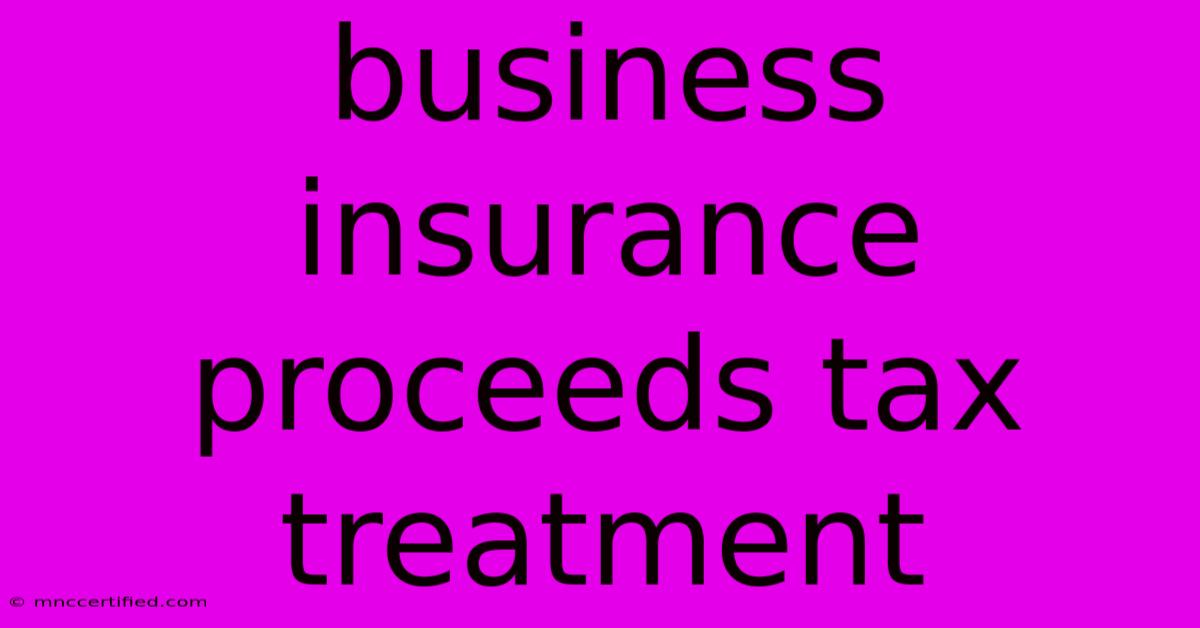 Business Insurance Proceeds Tax Treatment