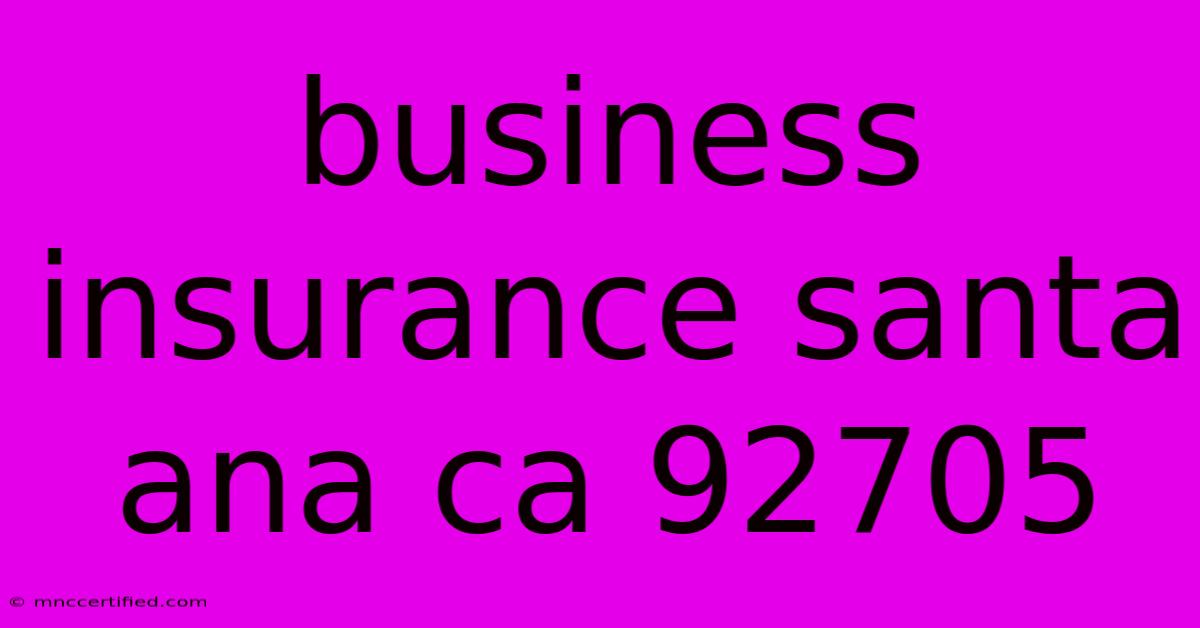 Business Insurance Santa Ana Ca 92705