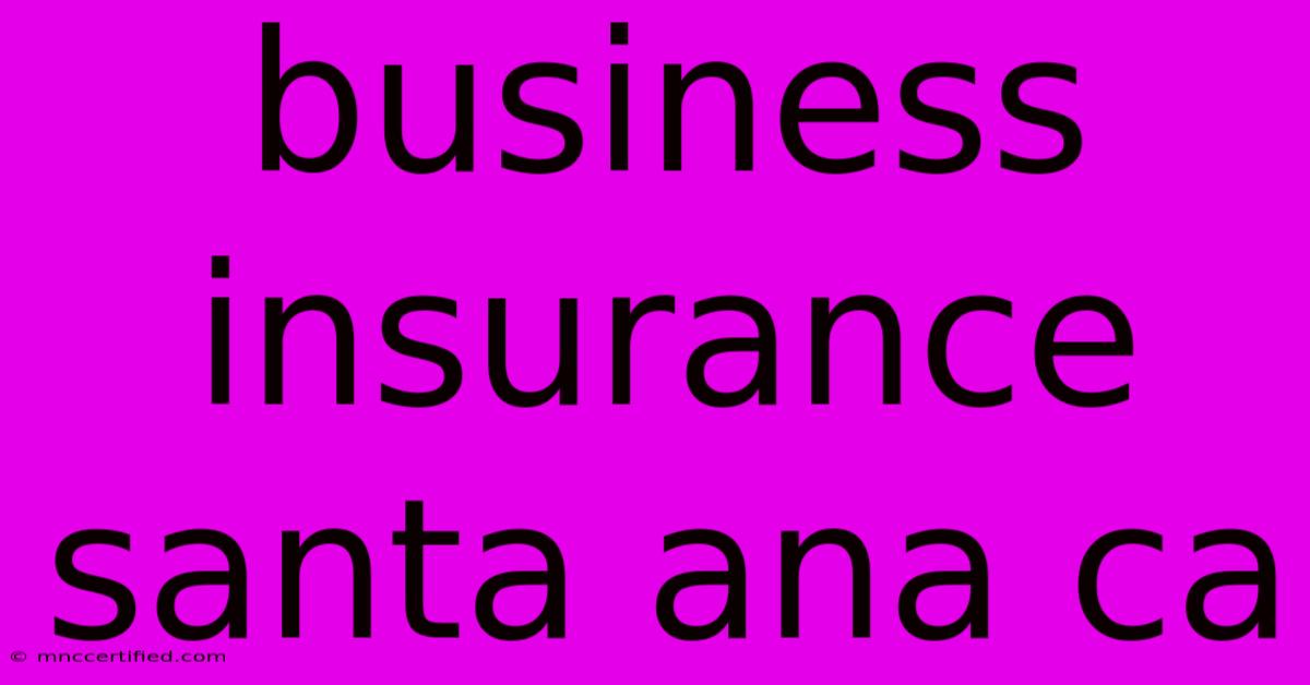 Business Insurance Santa Ana Ca