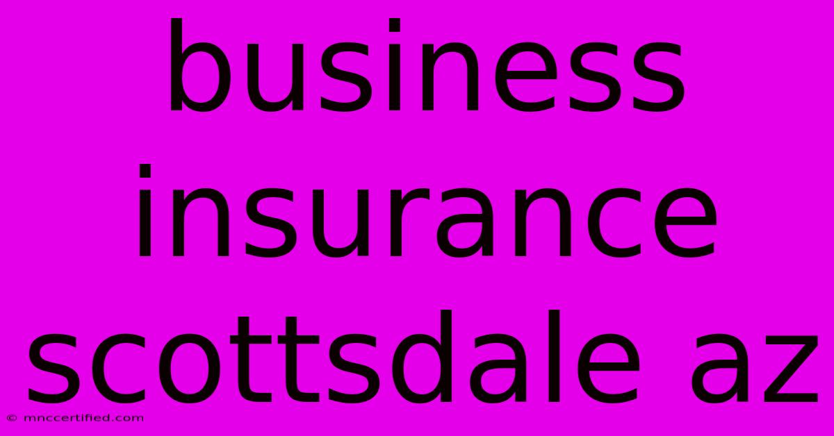 Business Insurance Scottsdale Az