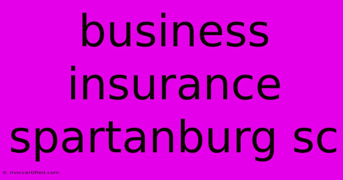 Business Insurance Spartanburg Sc