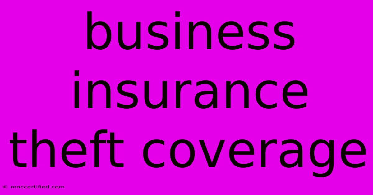 Business Insurance Theft Coverage