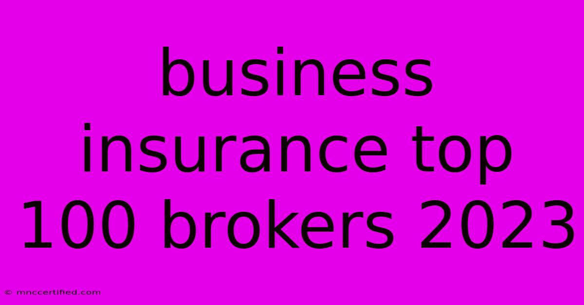 Business Insurance Top 100 Brokers 2023