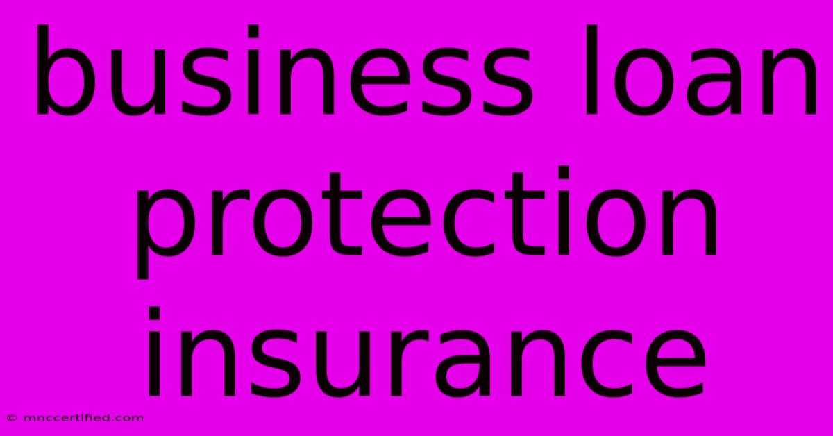 Business Loan Protection Insurance