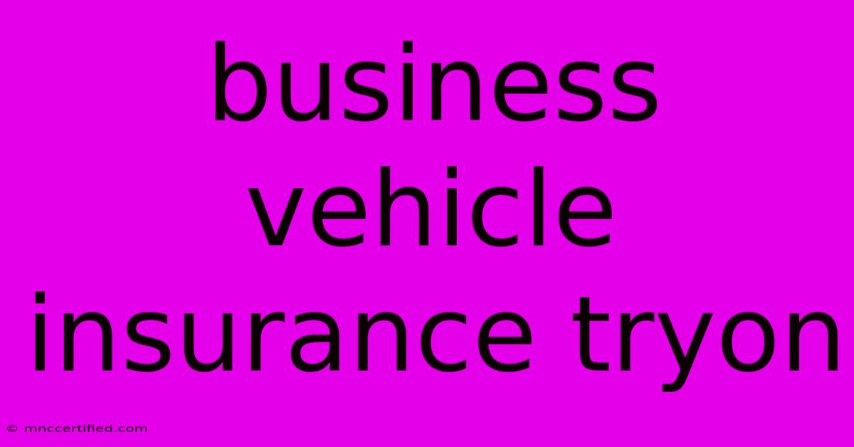 Business Vehicle Insurance Tryon