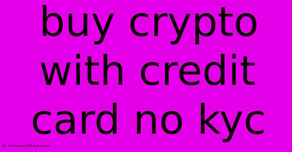 Buy Crypto With Credit Card No Kyc