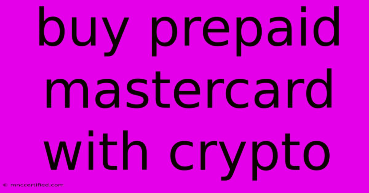 Buy Prepaid Mastercard With Crypto