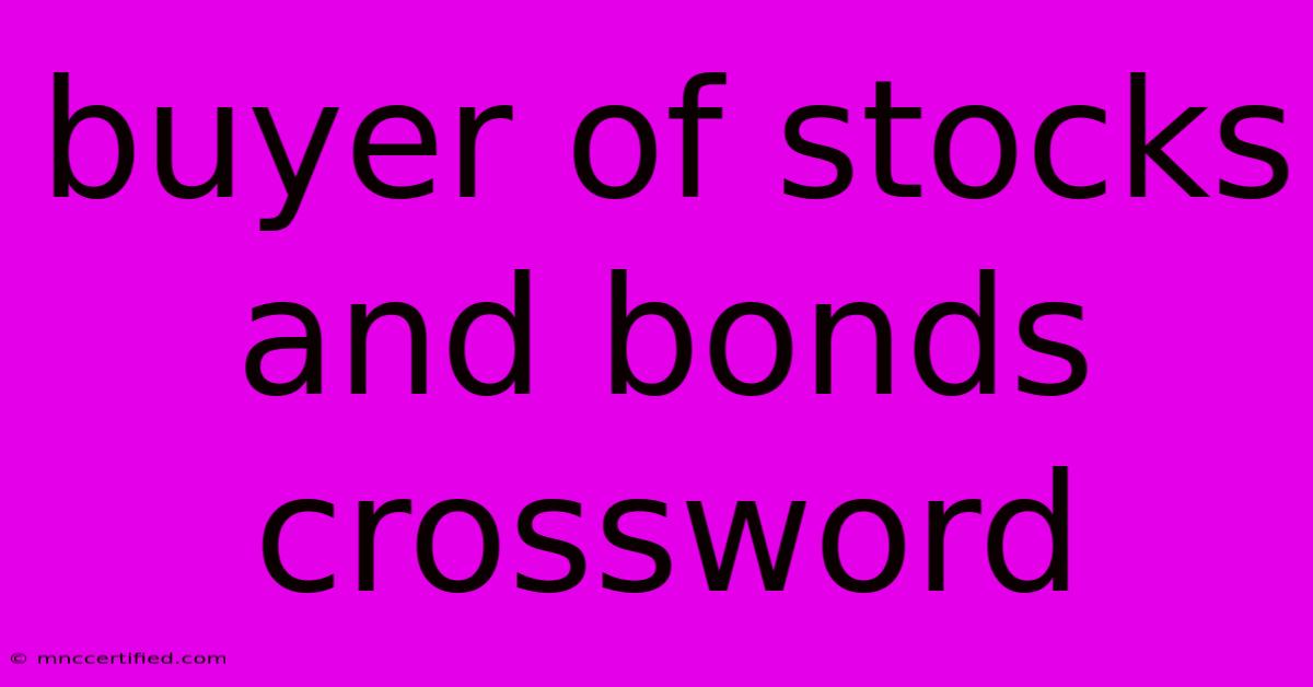 Buyer Of Stocks And Bonds Crossword