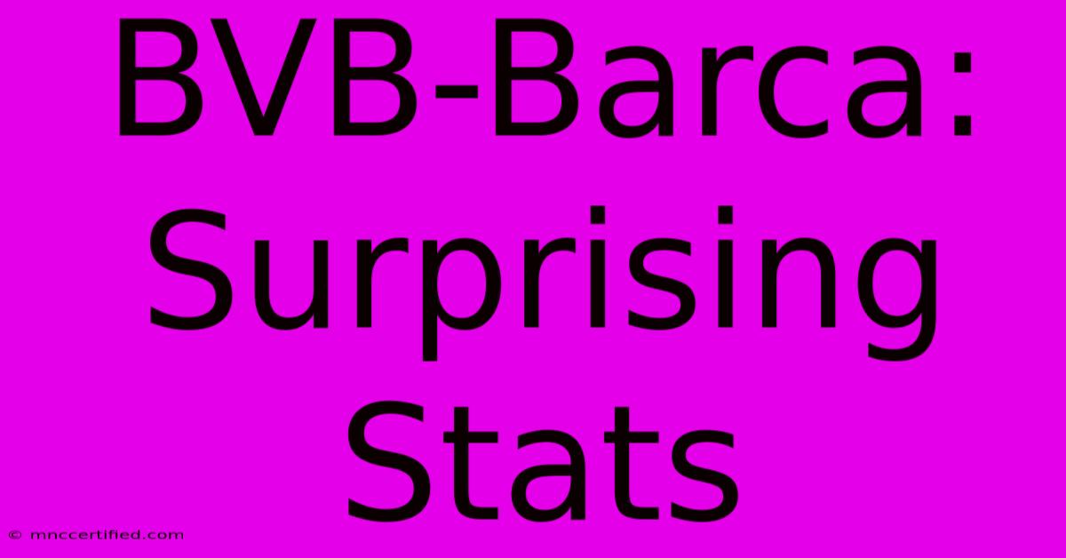 BVB-Barca: Surprising Stats