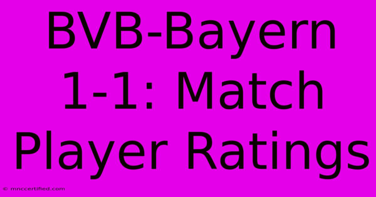 BVB-Bayern 1-1: Match Player Ratings