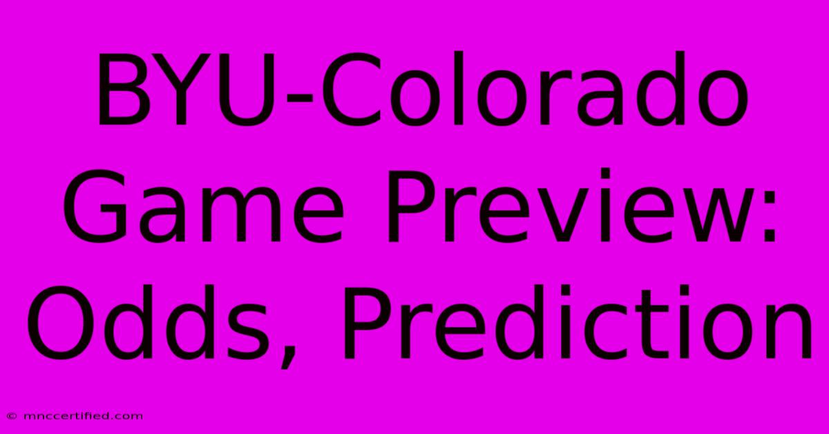 BYU-Colorado Game Preview: Odds, Prediction