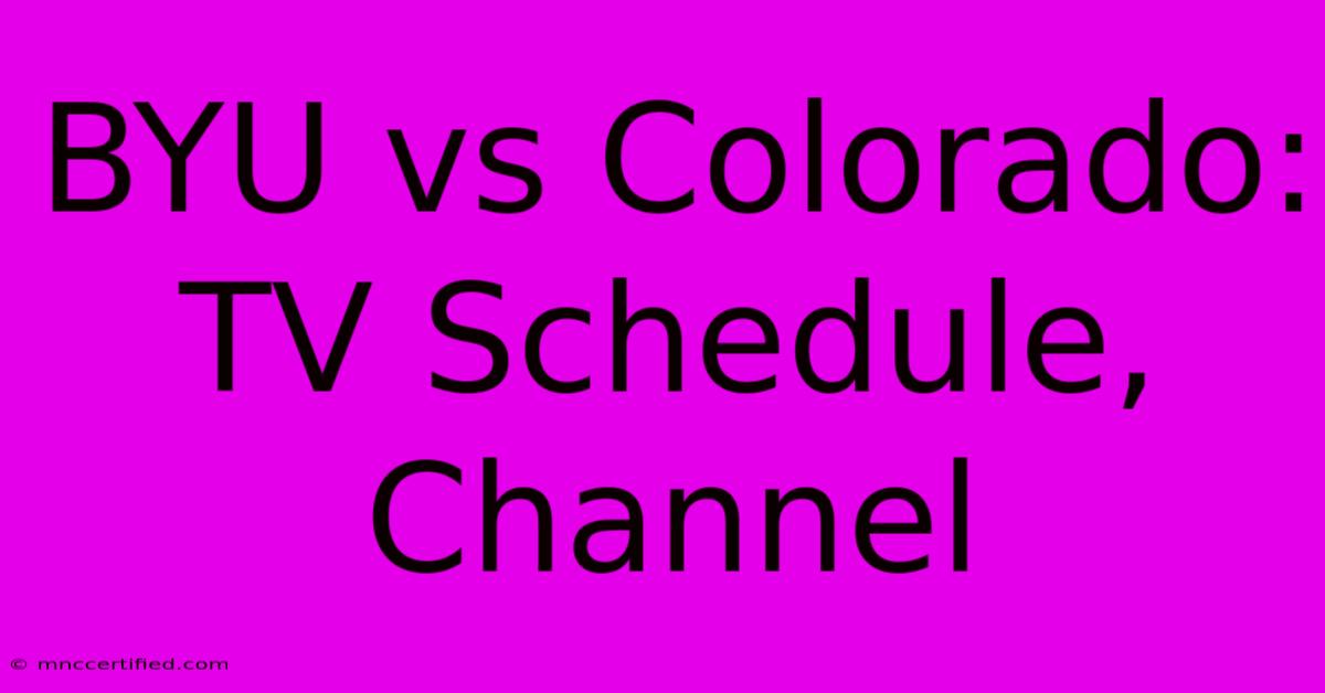 BYU Vs Colorado: TV Schedule, Channel