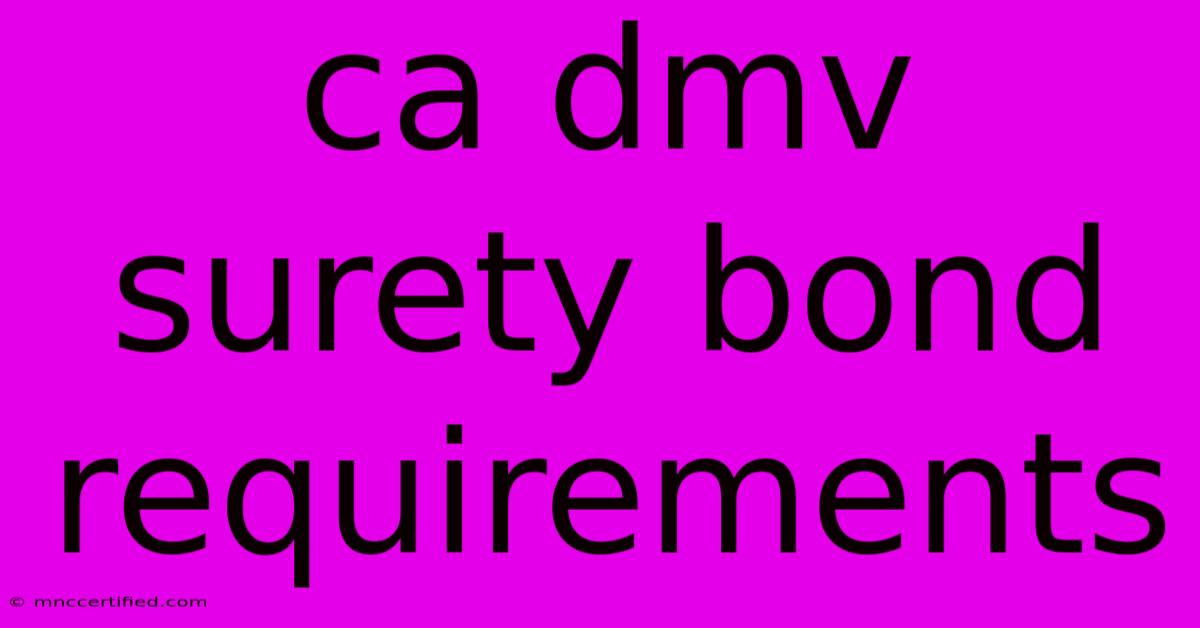 Ca Dmv Surety Bond Requirements