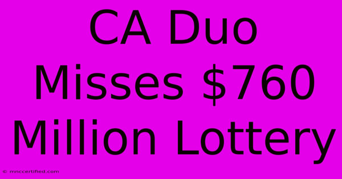 CA Duo Misses $760 Million Lottery