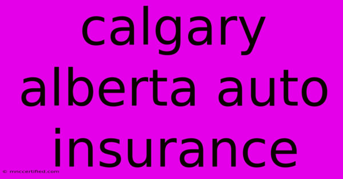 Calgary Alberta Auto Insurance