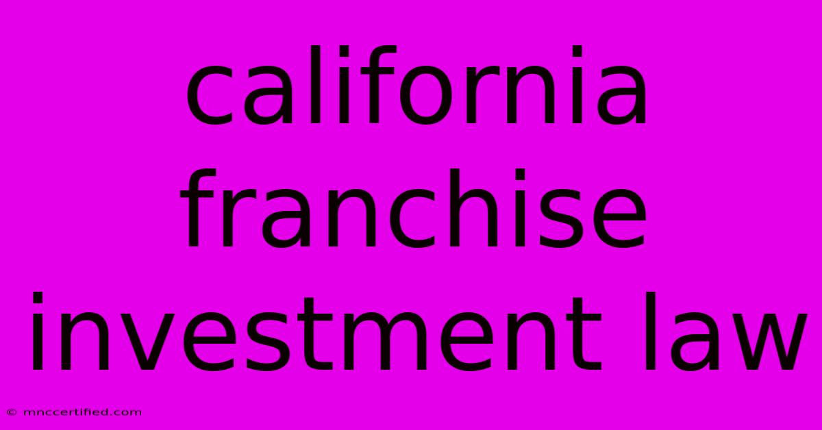 California Franchise Investment Law