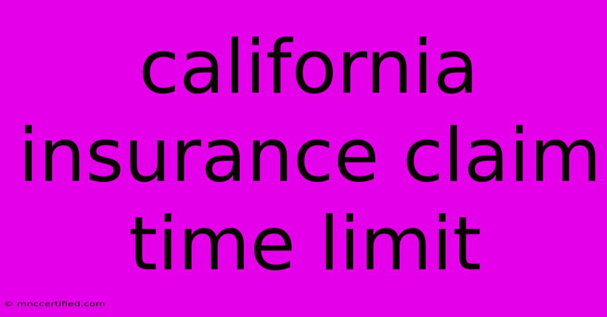 California Insurance Claim Time Limit