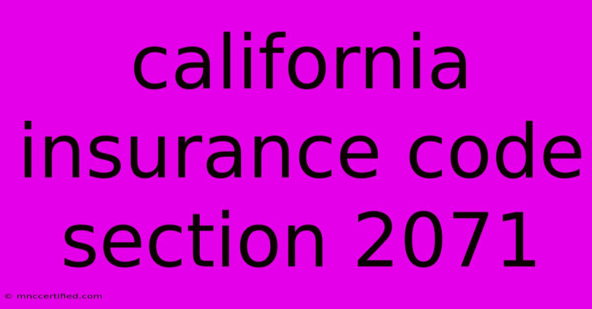 California Insurance Code Section 2071