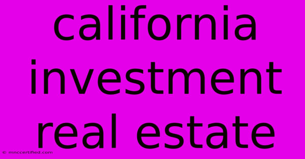 California Investment Real Estate