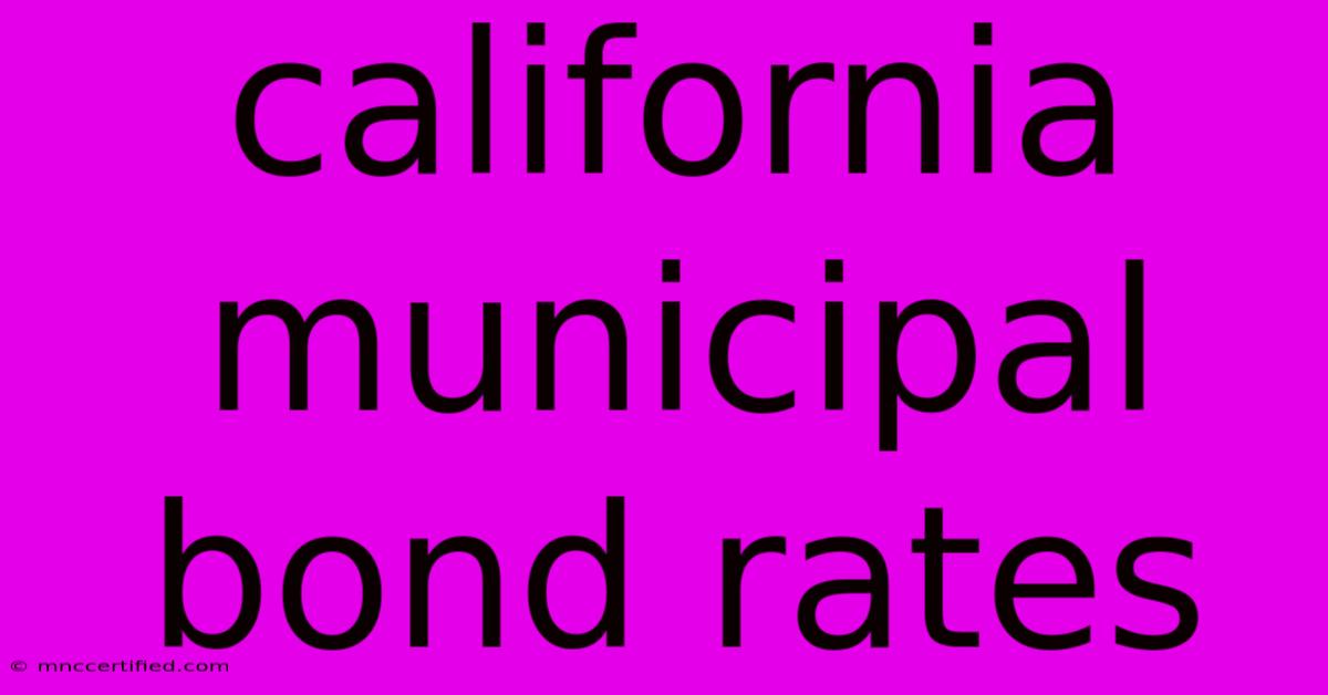 California Municipal Bond Rates