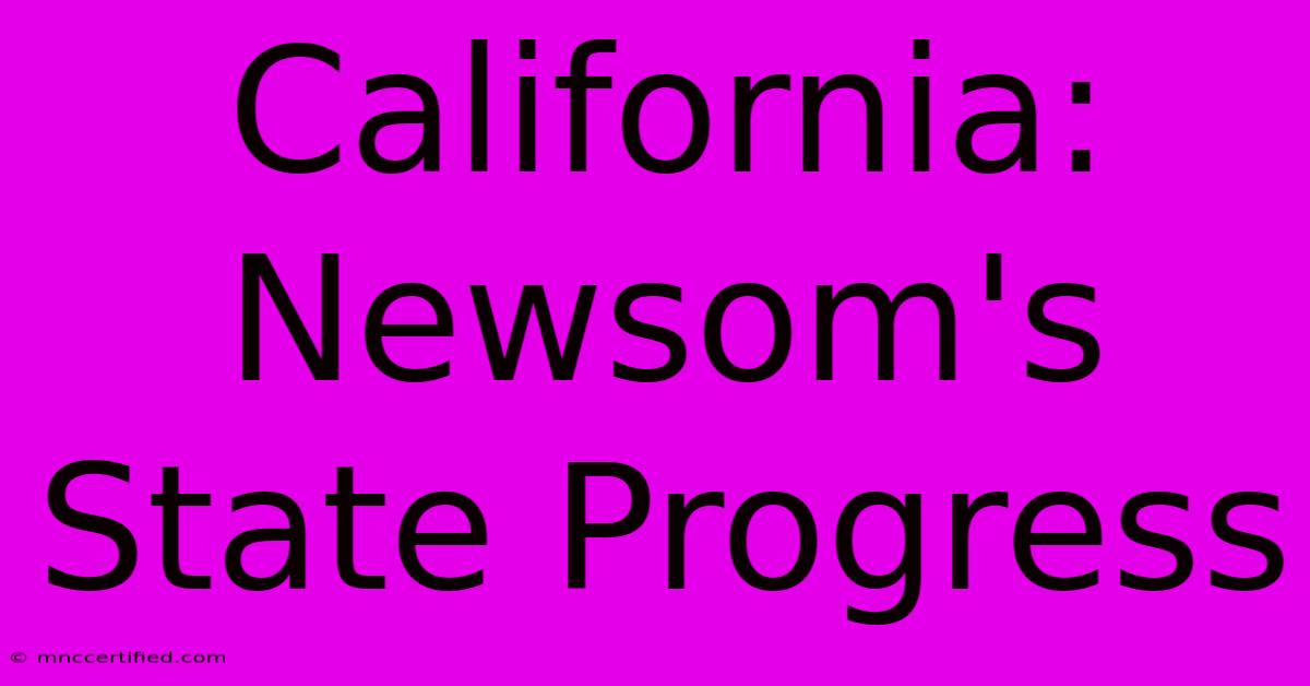 California: Newsom's State Progress