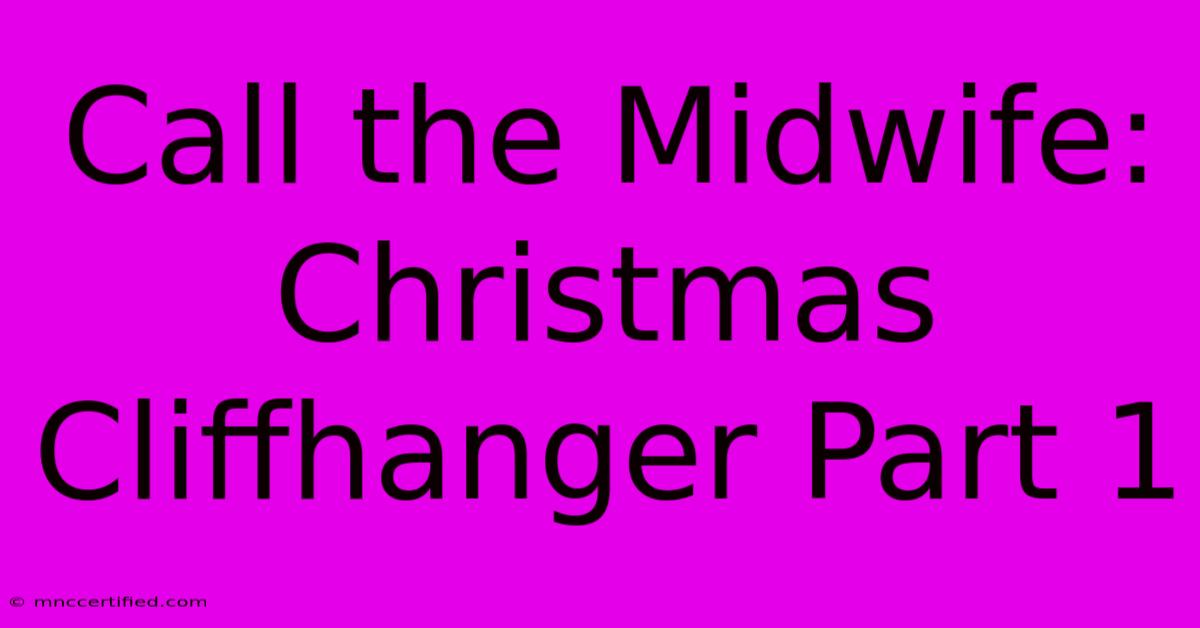 Call The Midwife: Christmas Cliffhanger Part 1