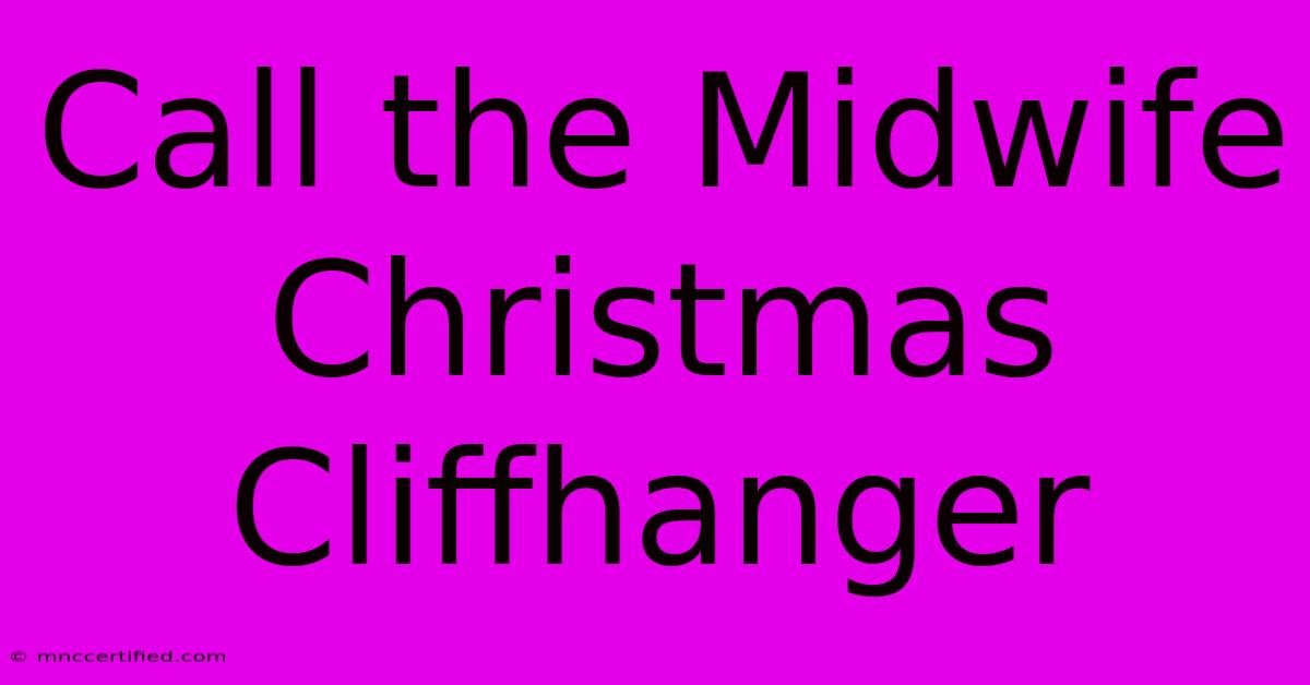 Call The Midwife Christmas Cliffhanger