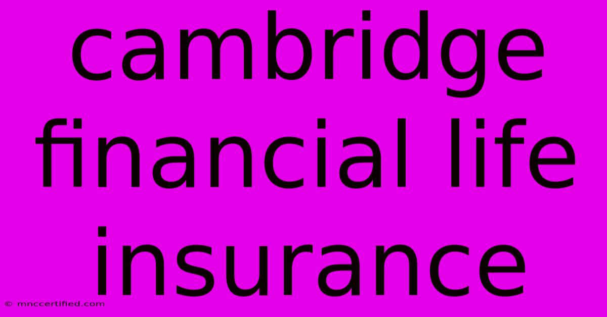 Cambridge Financial Life Insurance