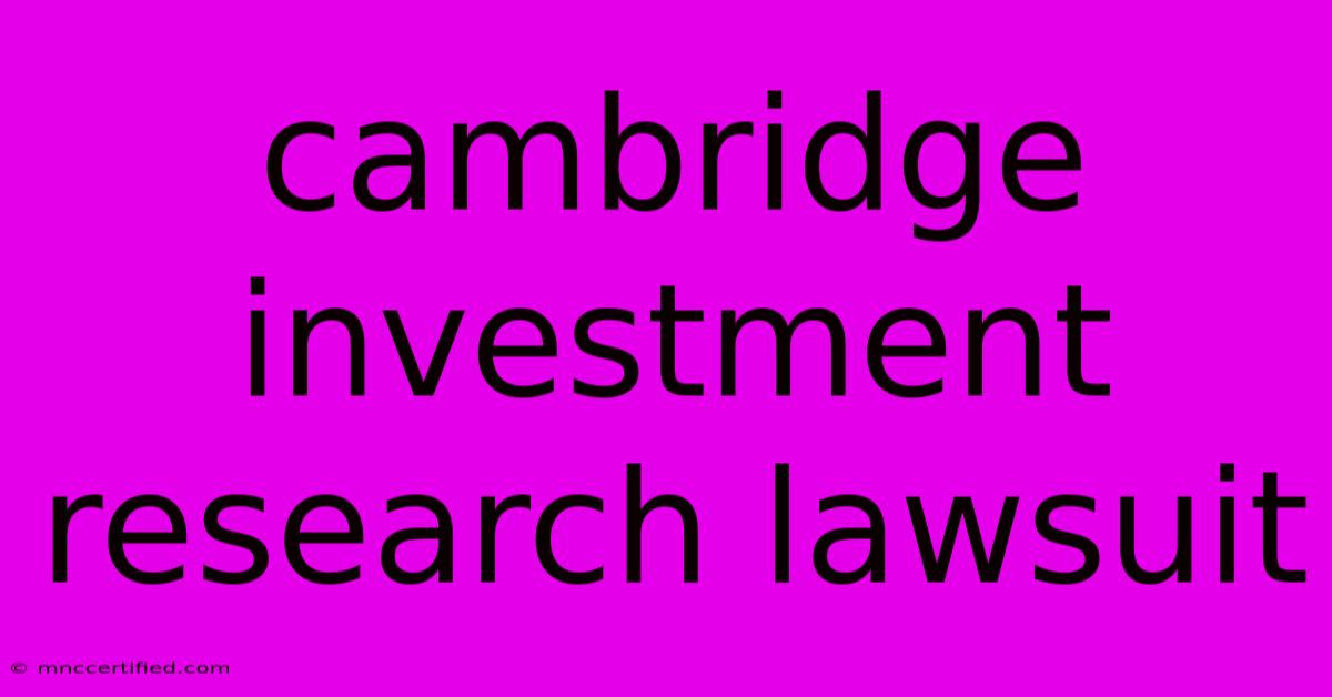 Cambridge Investment Research Lawsuit