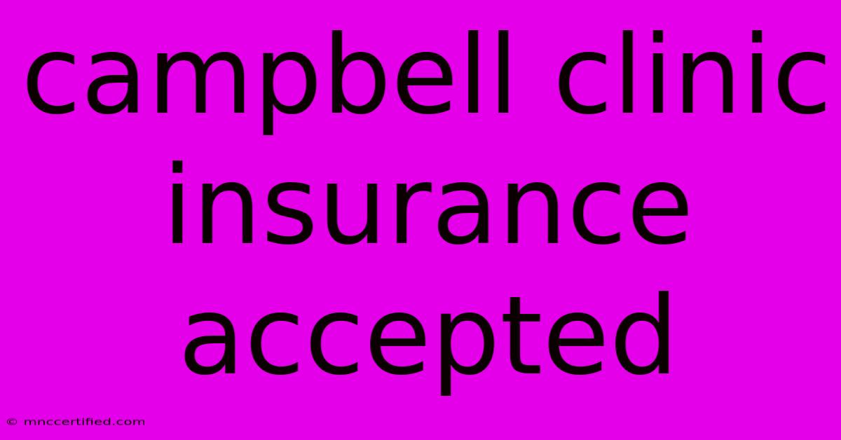 Campbell Clinic Insurance Accepted