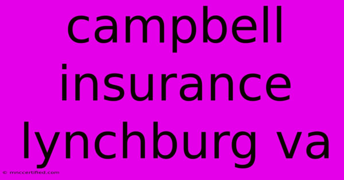 Campbell Insurance Lynchburg Va