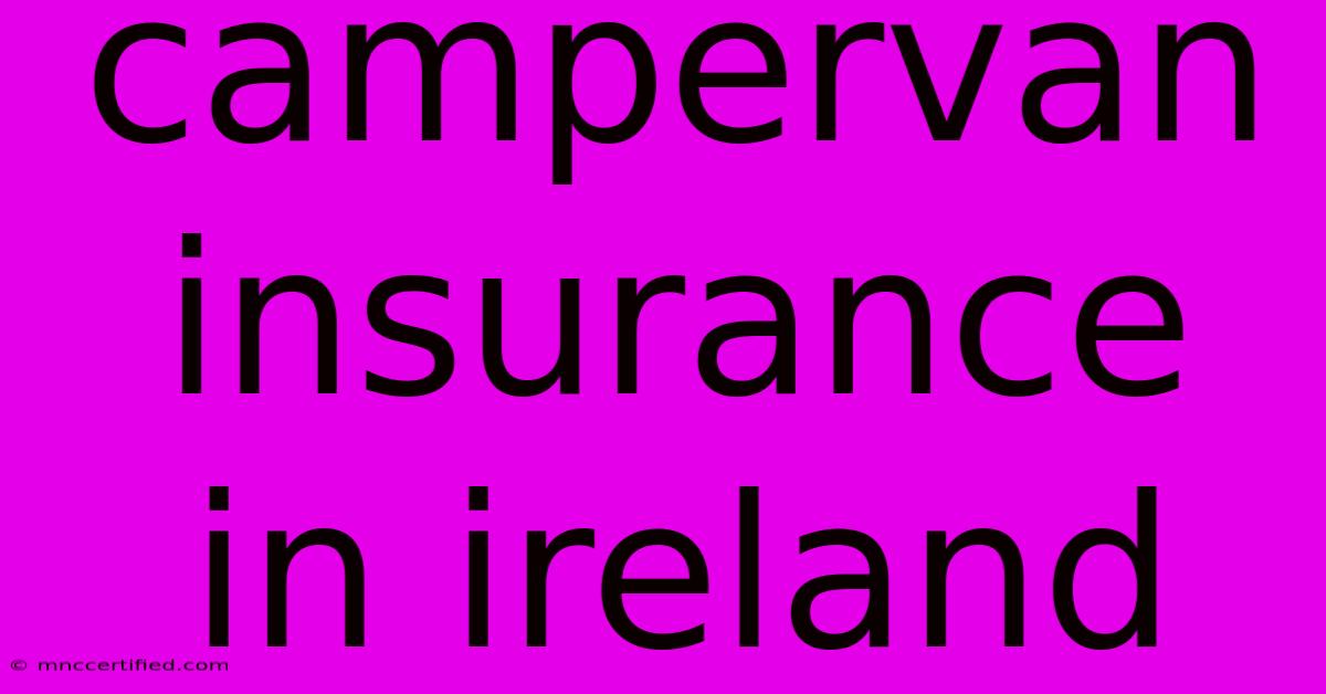 Campervan Insurance In Ireland