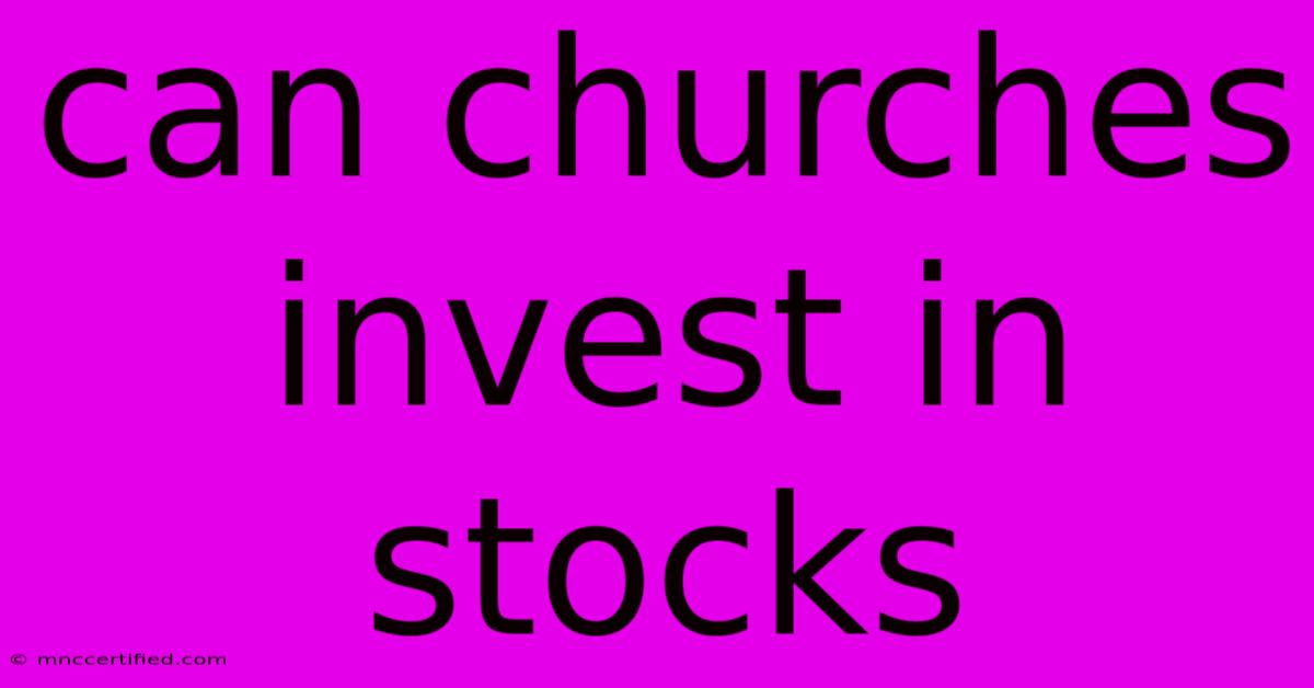 Can Churches Invest In Stocks